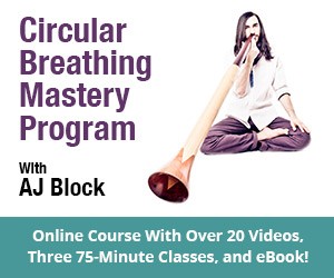 Learn to play didgeridoo and master the technique of CIRCULAR BREATHING